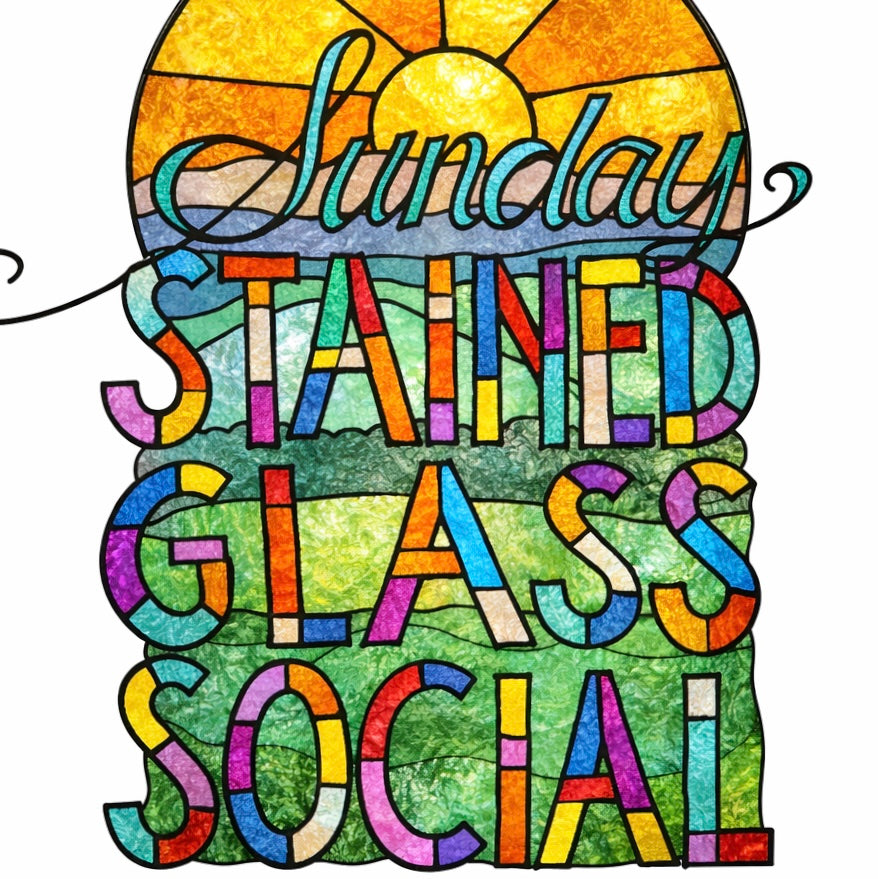 Sunday Stained Glass Social