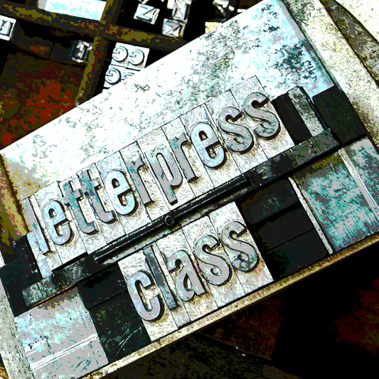 Friday Workshop - May 22 - Letterpress Class